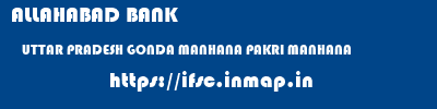 ALLAHABAD BANK  UTTAR PRADESH GONDA MANHANA PAKRI MANHANA  ifsc code